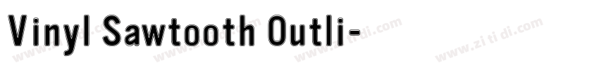 Vinyl Sawtooth Outli字体转换